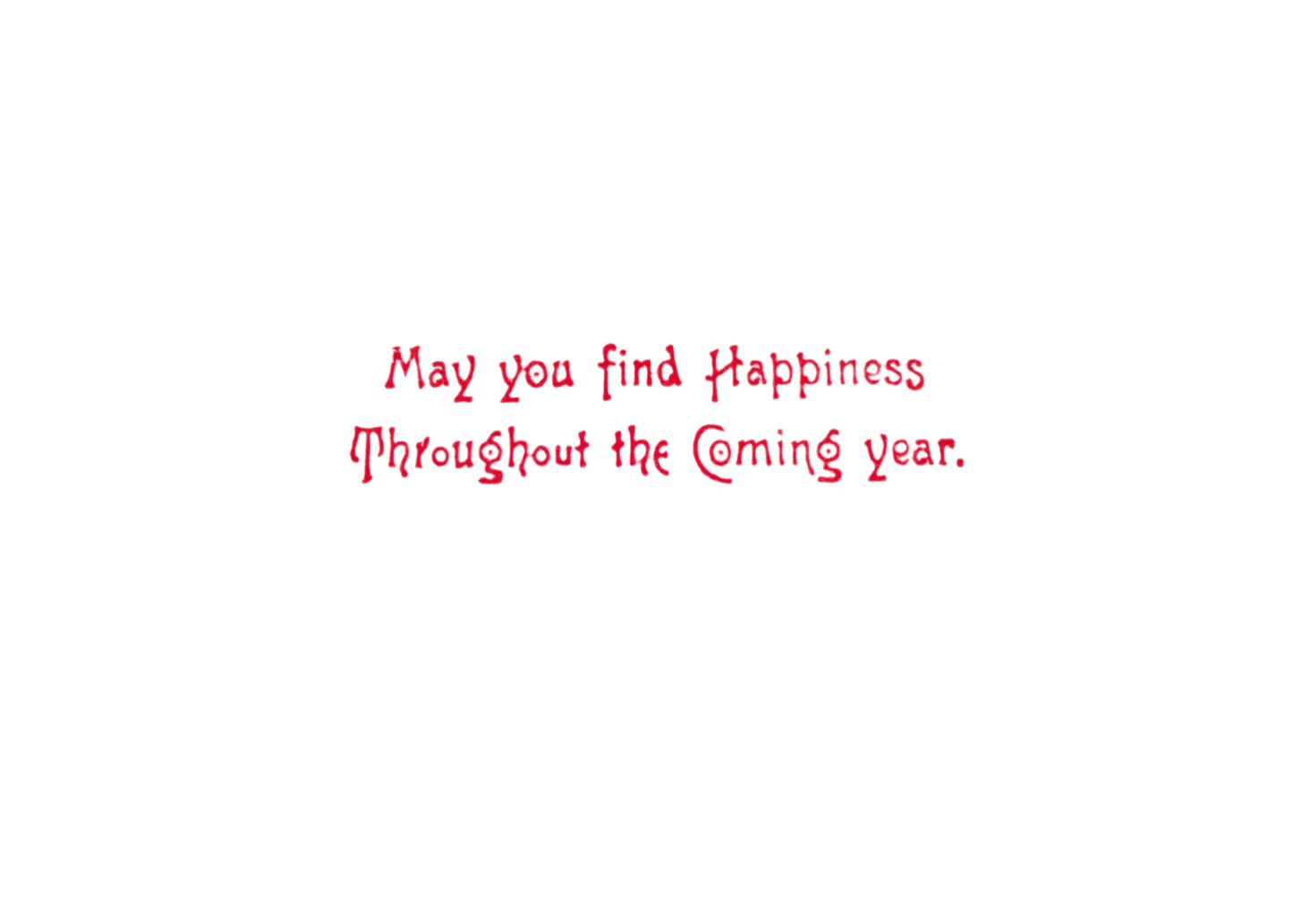 Interior text: May You Find Happiness Throughout the Coming Year